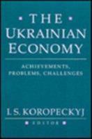 The Ukrainian Economy: Achievements, Problems, Challenges (Harvard Series in Ukrainian Studies) 0916458571 Book Cover
