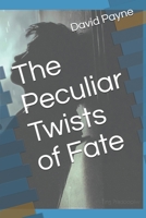 The Peculiar Twists of Fate 1983057428 Book Cover