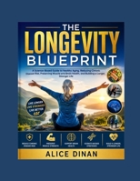 The Longevity Blueprint: A Science-Based Guide to Healthy Aging, Reducing Chronic Disease Risk, Preserving Muscle and Brain Health, and Building a Longer, Stronger Life B0HHD5FLGL Book Cover