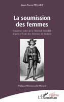 La soumission des femmes: - Troisième volet de la TRILOGIE MOLIÈRE - d'après L'École des femmes de Molière (Théâtres) (French Edition) 2343238715 Book Cover