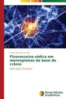 Fluoresceína sódica em meningiomas da base do crânio 3639695925 Book Cover
