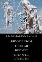 Hidden from the heart but not forgotten: There is basic good in all of us 1724977091 Book Cover