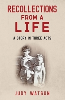 Recollections from a Life: A Story in Three Acts B0F5HPSTNP Book Cover