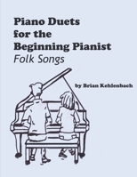 Piano Duets for the Beginning Pianist: Folk Songs B09BYPQY8H Book Cover