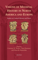Visions of Medieval History in North America and Europe: Studies on Cultural Identity and Power (Cursor Mundi, 41) 2503596282 Book Cover