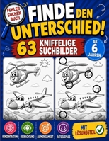 Finde den Unterschied: Fehler suchen buch kinder ab 6 Jahre, 63 kniffelige Suchbilder mit Lösungsteil. 1712435906 Book Cover