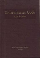 United States Code: 2006, Volume 9, Title 16, Conservation, Sections 1-785 0160800048 Book Cover