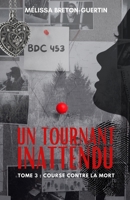 Un tournant inattendu : Course contre la mort (French Edition) 2982211009 Book Cover