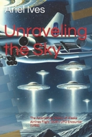 Unraveling the Sky: The Astonishing History of Alaska Airlines Flight 1628's UFO Encounter (1986) B0DSJCSNH2 Book Cover