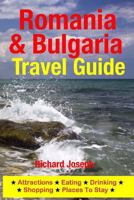 Romania & Bulgaria Travel Guide: Attractions, Eating, Drinking, Shopping & Places To Stay 1500533572 Book Cover