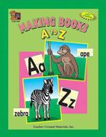 Making Books A to Z 1557340498 Book Cover