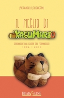 Il meglio di Kasumarzu: Cronache dal cuore del formaggio 1541196651 Book Cover