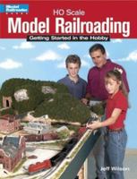 Ho Scale Model Railroading: Getting Started in the Hobby (Model Railroader Books) 0890245754 Book Cover