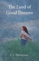 The Land of Good Dreams 1732718105 Book Cover