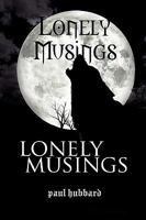 Lonely Musings 0578000709 Book Cover