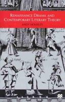 Renaissance Drama and Contemporary Literary Theory 0333694597 Book Cover