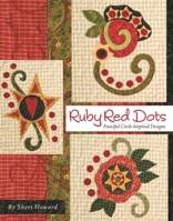 Ruby Red Dots: Fanciful Circle Inspired Designs 1935362216 Book Cover