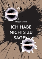 Ich habe nichts zu sagen: Meine Meinung, die ich nicht haben darf 3756874052 Book Cover