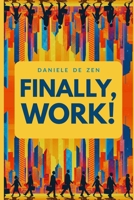 FINALLY, WORK! B0FCCQRR91 Book Cover