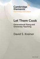 Let Them Cook: Generational Slang and University Teaching (Elements in Psychology and Culture) 1009676059 Book Cover
