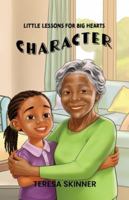Character: Little Lessons for Big Hearts 1955759529 Book Cover