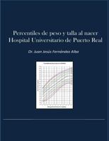 Percentiles de Peso y Talla Al Nacer Hospital Universitario Puerto Real 1543070655 Book Cover