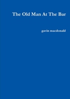 The Old Man At The Bar 1326992643 Book Cover