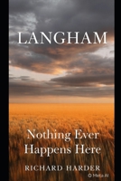 Langham: Nothing Ever Happens Here B0H7TDVCHJ Book Cover