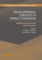 Developmental Contexts in Middle Childhood: Bridges to Adolescence and Adulthood 0521175542 Book Cover
