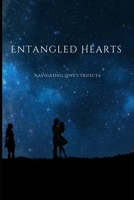 Entangled hearts: Navigating loves trifecta B0CSDVS5SH Book Cover