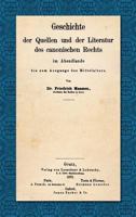 Geschichte Der Quellen Und Der Literatur Des Canonischen Rechts Im Abendlande Bis Zum Ausgange Des Mittelalters (1870) 1584779446 Book Cover