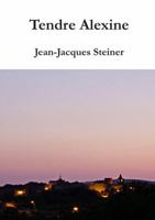 Tendre Alexine (French Edition) 1326536915 Book Cover