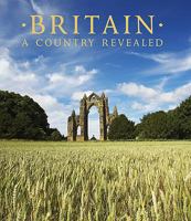 Britain: A Country Revealed 0749561076 Book Cover