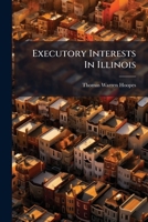 Executory Interests In Illinois 1240068840 Book Cover