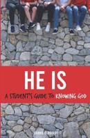 He Is: A Student's Guide to Knowing God 1092295410 Book Cover
