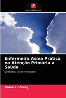 Enfermeira Asma Prática na Atenção Primária à Saúde: Qualidade, custo e resultado 6203292311 Book Cover