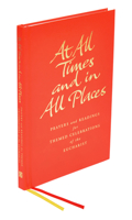 At All Times and in All Places: Votive Intentions for The Eucharist 1848250436 Book Cover