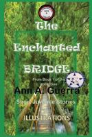 The Enchanted Bridge: From Book 1 of the collection - Story No. 8 1796238244 Book Cover