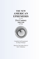 THE NEW AMERICAN EPHEMERIS For The 21st Century 2000-2100 at Noon 1934976733 Book Cover