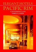 Elegant Hotels of the Pacific Rim: A Connoisseur's Guide (A Lanier Guide) 0898155835 Book Cover