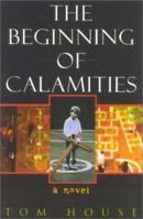 The Beginning of Calamities: A Novel 1882593847 Book Cover