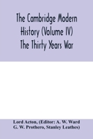The Cambridge modern history (Volume IV) The Thirty Years War 9353979544 Book Cover