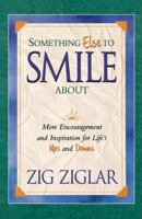 Something To Smile About Encouragement And Inspiration For Life's Ups And Downs 0840791836 Book Cover