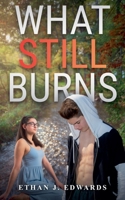 What Still Burns B0GK6Y5KJK Book Cover
