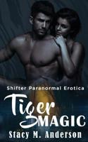 Shifter Paranormal Erotica: Tiger Magic 1091649014 Book Cover