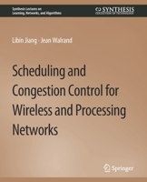 Scheduling and Congestion Control for Wireless and Processing Networks 3031799917 Book Cover