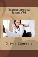 The Beginners Guide to Sexual Harassment at Work 1534665196 Book Cover