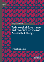 Technological Governance and Escapism in Times of Accelerated Change 3031608895 Book Cover