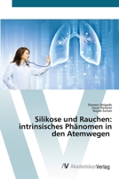 Silikose und Rauchen: intrinsisches Phänomen in den Atemwegen 6200657742 Book Cover