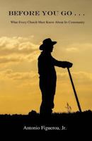 Antes De Ir . . .: Lo Que Cada Iglesia Debe Saber De Su Comunidad 1502731126 Book Cover